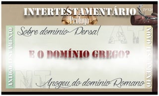 PNT 002- Período Intertestamentário - Prólogo