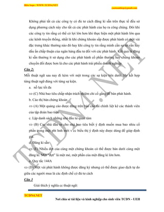 Biên Soạn : WWW.TCDN4.NET
caotuanhiep@gmail.com
TCDN4.NET
Nơi chia sẻ tài liệu và kinh nghiệp cho sinh viên TCDN - UEH
Không phải tất cả các công ty có đủ tư cách đăng kì sẵn trên thực tế đều sử
dụng phương cách này cho tất cả các phát hành của họ ra công chúng. Đôi khi
các công ty tin rằng có thể có lợi lớn hơn khi thực hiện một phát hành lớn qua
các kênh truyền thống, nhất là khi chứng khoán sắp được phát hành có một vài
đặc trưng khác thường nào đó hay khi công ty tin rằng mính cần sự tư vấn hay
dấu ấn chấp thuận của ngân hàng đầu tư đối với các phát hành. Kết quả là đăng
kì sẵn thường ìt sử dụng cho các phát hành cổ phần thường hay chứng khoán
chuyển đổi được hơn là cho các phát hành trái phiếu doanh nghiệp.
Câu 2:
Mỗi thuật ngữ sau nay đi kèm với một trong các sự kiện bên dưới. Hy kết hợp
từng thuật ngữ đúng với từng sự kiện.
a. nỗ lực tối đa
 (C) Nhà bao tiêu chấp nhận trách nhiệm chỉ cố gắng để bán phát hành.
b. Cáo thị bán chứng khoán
 (A) Một quảng cáo được đăng trên báo cáo tài chình liệt kê các thành viên
của tập đoàn bao tiêu.
c. Lập danh sách những nhà đầu tư quan tâm
 (B) Cac nhà đầu tư cho nhà bao tiêu biết ý định muốn mua bao nhiu cổ
phần trong một pht hnh mới v cc biểu thị ý định này được dùng để giúp định
giá.
d. Đăng kì sẵn
 (E) Nhiều đợt của cùng một chứng khoán có thể được bán dưới cùng một
đăng kì. Một “đợt” là một mẻ, một phần của một đăng kì lớn hơn.
e. Quy tắc 144A
 (D) Một vài phát hành không được dăng ký nhưng có thể được giao dịch tự do
giữa các người mua là các định chế có đủ tư cách
Câu 3
Giải thìch ý nghĩa cc thuật ngữ:
 