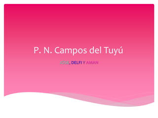 P. N. Campos del Tuyú
JÓSE, DELFI Y AMAN
 