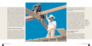 portante también para reducir los niveles de con-flicto, 
en áreas donde la natural divergencia de inte-reses 
entre los actores sociales había degenerado en 
encuentros armados, expulsiones y reingreso de la 
población. O en territorios donde han ocurrido 
grandes desastres que han disgregado el tejido social 
o en aquellos fuertemente marcados por actividades 
ilegales. O también en los países en transición eco-nómica, 
donde el desmoronamiento de los viejos 
poderes y la formación de nuevas asociaciones tor-na 
compleja la constitución de una nueva organiza-ción 
y de nuevas redes sociales. Reuniendo los acto-res 
locales pertenecientes a diferentes tendencias y 
realidades en torno a problemas comunes, favore-ciendo 
la búsqueda de soluciones en interés de to-dos, 
se ofrecen nuevas oportunidades de diálogo. 
En estas situaciones, la escasez de recursos (el know 
how fragmentado, recursos naturales no explota-dos, 
escasez de recursos financieros) y la necesidad 
de su utilización eficiente e integrada, devienen ele-mentos 
de unión para una concertación positiva. 
Planifica el desarrollo económico local 
El primer paso de una Agencia en el territorio con-siste 
siempre en reunir todos los actores para elabo-rar 
en forma coordinada las líneas estratégicas del 
desarrollo económico local. Naturalmente, estas no 
son decididas de una vez por todas, sino que son ac-tualizadas 
de forma progresiva teniendo en cuenta 
la experiencia colectiva y las nuevas oportunidades. 
Los Planes, en los que la estrategia se materializa, in-dican 
los sectores más prometedores, aquellos prio-ritarios 
y sus articulaciones. La Agencia puede coor- 
Fundamentos de las Agencias 
24 
Fundamentos de las Agencias 
25 
dinar directamente el proceso de elaboración de los 
planes o suministrar su propia asistencia técnica a 
las administraciones locales competentes en materia 
de planificación. 
De esta manera las empresas, que han sido promo-vidas 
o potenciadas por la Agencia, pueden ser 
orientadas para producir beneficios no sólo exclusi-vamente 
para sí, sino también para el desarrollo del 
territorio. Las Agencias se proponen principalmen-te 
fomentar círculos eficientes de desarrollo a partir 
de la activación y valorización de los recursos loca-les: 
naturales, económicos, técnicos y humanos. Pe-ro 
esto no excluye la necesidad de atraer recursos 
técnicos y financieros desde el exterior. Las Agen-cias 
y los Planes coordinados constituyen un instru-mento 
indispensable para orientar las inversiones 
exógenas hacia actividades compatibles con las di-námicas 
de desarrollo endógeno. En este sentido, 
las Agencias desarrollan también una importante 
función orientando racionalmente los recursos de la 
cooperación internacional, tanto mediante el instru-mento 
de los planes de desarrollo como proponien-do 
ser las ejecutoras de las iniciativas. 
Es un instrumento de lucha 
contra la pobreza 
Una de las prerrogativas de base de una Agencia es 
la de crear alternativas a un modelo tradicional de 
desarrollo económico, según el cual sólo una parte 
de la población tiene la tarea y el privilegio de pro-ducir 
riqueza, contando con un muy improbable 
efecto de cascada sobre los pobres. Las experiencias 
Guatemala 
Trabajos 
de reconstrucción, 
apoyados 
por la Agencia local 
en el Departamento 
de Huehuetenango, 
en donde 
solamente en 1997 
se logró la paz 
 