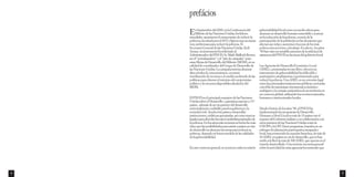 prefácios 
En Septiembre del 2000, en la Conferencia del 
Milenio de las Naciones Unidas, los líderes 
mundiales asumieron el compromiso de reducir la 
pobreza a la mitad para el 2015 y fijaron nuevas metas 
muy ambiciosas para reducir la pobreza. El 
Secretario General de las Naciones Unidas, Kofi 
Annan, recientemente ha solicitado al 
Administrador del PNUD, Sr. Mark Malloch Brown, 
ser el “portabandera” y el “jefe de campaña” para 
estas Metas de Desarrollo del Milenio (MDM), en su 
calidad de coordinador del Grupo de Desarrollo de 
las Naciones Unidas. La campaña intenta alcanzar 
altos niveles de conocimientos, creciente 
movilización de recursos y el cambio acelerado de las 
políticas para obtener el máximo del compromiso 
político y de recursos disponibles alrededor del 
MDM. 
El PNUD es el principal consejero de las Naciones 
Unidas sobre el Desarrollo, y garantiza soporte a 137 
países, además de ser un partner del desarrollo 
universalmente confiable para los gobiernos y la 
sociedad civil. Ayuda a los países a desarrollar 
instituciones y políticas apropiadas, así como marcos 
legales para abordar las raíces multidimensionales de 
la pobreza. En los años más recientes se ha hecho más 
claro que las posibilidades para asistir a países en vías 
de desarrollo en alcanzar las metas para reducir su 
pobreza, depende en buena medida de las calidades 
de la gobernabilidad. 
En este contexto general, se reconoce cada vez más la 
gobernabilidad local como un medio eficaz para 
alcanzar un desarrollo humano sostenible y avanzar 
en la reducción de la pobreza, a través de la 
participación de la población en las decisiones que 
afectan sus vidas y aumentar el acceso de los más 
pobres a los servicios y al trabajo. En efecto, los años 
’90 han visto un sensible aumento de la solicitud de 
asistencia del PNUD en las áreas del gobierno local. 
Las Agencias de Desarrollo Económico Local 
(ADEL), presentadas en este libro, ofrecen un 
instrumento de gobernabilidad local flexible y 
participativo ampliamente experimentado para 
reducir la pobreza. Una ADEL es un convenio legal 
entre las principales instituciones públicas y privadas 
con el fin de maximizar el potencial económico 
endógeno y la ventaja competitiva de un territorio en 
un contexto global, utilizando los recursos naturales, 
humanos e institucionales locales. 
Desde el inicio de los años ’90, el PNUD ha 
implementado los programas de Desarrollo 
Humano a Nivel Local en más de 15 países con el 
soporte del Gobierno italiano y en colaboración con 
otros partners de las Naciones Unidas como la 
UNOPS y la OIT. Estos programas, basados en un 
enfoque de planeación participativa integrada y 
local, han promovido la creación hasta hoy, de más de 
30 ADEL en países en vía de desarrollo, que se han 
unido a la Red de más de 500 ADEL que operan en el 
mundo desarrollado. Una reciente encuesta general 
sobre la actividad de estas agencias ha mostrado que 
4 5 
 