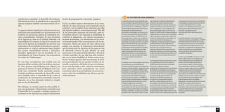 La consolidación de su impacto 
87 
tunidad para consolidar el desarrollo del territorio. 
Ofreciendo servicios de planificación y ejecución la 
Agencia adquiere también una nueva fuente de ré-dito. 
Un aspecto ulterior significativo del proceso de con-solidación 
está representado por la promoción en el 
territorio de estructuras capaces de suministrar ser-vicios 
especializados. Ejemplos de estas funciones 
de la Agencia se citan en el capítulo dedicado a la 
sostenibilidad. En síntesis, se trata de la creación por 
parte de la Agencia de sociedades de servicios que 
respondan a las necesidades del territorio y que pro-gresivamente 
se vuelvan autónomas hasta adquirir 
una propia sostenibilidad técnica y financiera. 
Ejemplos significativos son las sociedades de co-mercialización 
de Nueva Segovia o las cooperativas 
de crédito de Chalatenango. 
En esta fase normalmente será posible para las 
Agencias influir también sobre las políticas naciona-les. 
Para alcanzar más fácilmente este objetivo, las 
agencias de América Central, de Bulgaria y de Cam-bodia 
han constituido Redes nacionales propias. 
Auténticas políticas nacionales de desarrollo econó-mico 
fundado sobre el desarrollo local y sobre la 
constitución de instrumentos territoriales como las 
Agencias, no se han alcanzado todavía en ningún 
país en vías de desarrollo. 
Sin embargo, en muchos países ha sido posible lo-grar 
que programas y disposiciones nacionales para 
el desarrollo de la pequeña y mediana empresa en-contrasen 
en las Agencias sus propios instrumentos 
locales de programación y ejecución. Cuadro 4 
En fin, un último aspecto determinante de la conso-lidación 
de estas estructuras está constituido por la 
cantidad y por la calidad de las relaciones que ellas 
han logrado establecer a nivel internacional. Más allá 
de las potenciales aperturas del mercado, estos in-tercambios 
ofrecen a las Agencias la posibilidad de 
combatir el aislamiento, que siempre acompaña a 
las áreas deprimidas, y de introducirse en los circui-tos 
internacionales de los conocimientos y de los ins-trumentos. 
Desde este punto de vista, vale la pena 
señalar, por ejemplo, la importancia determinante 
que ha tenido para las Agencias de los países en vías 
de desarrollo conocer la gran difusión de estas 
estructuras en los países industrializados y descubrir 
el hecho específico de que ellas han sido constitui-das 
con la misma finalidad de luchar contra la po-breza 
y la desocupación. Del conocimiento de los lí-mites 
generalizados de los actuales modelos de de-sarrollo 
económico y del hecho de que en todas par-tes 
se están llevando a cabo esfuerzos innovadores 
para superarlos, deriva generalmente una nueva 
conciencia sobre las potencialidades de estas estruc-turas 
y sobre las modalidades más eficaces para ha-cerlas 
funcionar. 
La consolidación de su impacto 
86 
Un ejemplo particularmente significativo de 
cómo una Agencia puede evolucionar y hasta 
dónde puede avanzar, proviene de Italia, de la 
provincia de Parma. La SOPRIP es la Agencia 
de Desarrollo Económico de la Provincia y es 
sostenida por las administraciones 
provinciales y municipales, por la cámara de 
comercio, por asociaciones de industriales y 
por los bancos locales. La SOPRIP tiene una 
historia particular. Creada como sociedad en 
los años 80 para dirigir la instalación de áreas 
industriales, a los pocos años de su fundación 
llega al convencimiento de que, para volver 
competitivas a las pequeñas empresas, se 
necesita algo más que ayudarlas a instalarse. 
Por otra parte, por aquellos años se había 
vuelto más aguda la crisis de la parte más 
pobre de la Provincia, la montaña apenina, 
abandonada, sin oportunidades de trabajo, 
con una gran parte de la población 
envejecida. 
La creación de un nuevo equilibrio entre zonas 
ricas de la llanura y zonas pobres de la 
montaña constituía para las administraciones 
locales un problema político–social de primera 
importancia. Fue confiada a SOPRIP la tarea 
de preparar una estrategia de valorización de 
los recursos abandonados y de encontrar 
nuevos instrumentos de desarrollo de la 
economía y de la ocupación. La SOPRIP fue 
reestructurada y transformada de sociedad en 
Agencia de Desarrollo del territorio. Le fue 
confiado el objetivo de coordinar la 
multiplicidad de actores que operaban de 
forma aislada, con el fin de armonizar ideas y 
proyectos hasta transformarlos en iniciativas 
factibles y sostenibles. La Agencia se enfrentó 
al problema de la valorización de la montaña, 
colocándolo en la dinámica del desarrollo 
provincial. Actuó de manera tal que los 
diferentes proyectos concretos, gracias a su 
calidad, encontraran los fondos necesarios 
para su realización, con la movilización de 
recursos de los Municipios, la Provincia y la 
Región. La SOPRIP asumió la tarea de sostener 
orgánicamente el conjunto de las actividades 
y de los proyectos que permitían superar los 
obstáculos del desarrollo: la capacitación, el 
apoyo a la creación de empresas y a la 
autogestión, la utilización productiva de las 
remesas de dinero de los emigrantes, el 
desarrollo de los productos de la montaña y 
del turismo en una visión armónica y 
respetuosa del ambiente, los servicios a las 
pequeñas empresas y a las administraciones 
locales, las instrucciones para la utilización de 
los recursos financieros disponibles para los 
empresarios. 
Con el paso del tiempo y teniendo en cuenta 
los resultados poco a poco alcanzados, la 
SOPRIP siguió transformando sus propias 
funciones. La Agencia sustituyó 
gradualmente el apoyo directo a las iniciativas 
territoriales con actividades de animación y 
promoción de los procesos de desarrollo local, 
contando siempre más con la capacidad de 
los actores locales que las realizan. Por 
ejemplo, para facilitar los procesos de 
innovación en las pequeñas empresas, 
planificó y realizó el parque científico y 
tecnológico, buscando simultáneamente los 
socios territoriales interesados en sostenerlo. 
En la fase inicial asumió el papel de accionista 
principal del proyecto. Pero tan pronto el 
parque adquirió capacidades autónomas de 
gestión y crecimiento, cedió progresivamente 
sus propias acciones a los socios más idóneos 
e interesados y a la administración provincial. 
Con esta metodología fueron creadas 
también una incubadora de empresas, una 
agencia para el desarrollo turístico de la 
montaña, una agencia para la 
informatización de las administraciones 
públicas. 
Haciendo partícipes a otros actores de las 
iniciativas de éxito ya consolidadas, la SOPRIP 
enriquece el patrimonio de recursos locales, 
los refuerza y los articula. Su fuerza reside en 
su poder de estructura de promoción del 
desarrollo, en el papel de coordinación de los 
actores territoriales y en la capacidad de 
innovar, planificar, administrar procesos 
complejos e integrados. 
Cierto es que la SOPRIP no actúa en un área 
pobre, puede contar con competencias y 
recursos calificados, pero su experiencia 
exhibe recorridos válidos también para 
muchos otros contextos. El territorio de la 
provincia de Parma, donde viven 400,000 
personas y operan nada menos que 40,000 
empresas, está actualmente dotado de 
numerosas estructuras especializadas 
generadas por la SOPRIP. Las administraciones 
públicas han circunscrito muy bien su propia 
función de promotoras de políticas y de 
indentificadoras de las necesidades, 
delegando en las estructuras técnicas la tarea 
de planificar y realizar las iniciativas de 
desarrollo. Y sobre todo ha pasado a formar 
parte de la cultura local la conciencia de que la 
asociación entre todos los actores locales, 
públicos y privados, produce excelentes 
resultados. 
EL FUTURO 4 DE UNA AGENCIA 
 