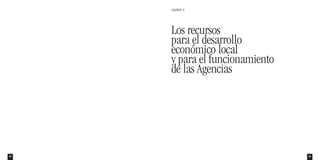 93 
Capítulo 4 
Los recursos 
para el desarrollo 
económico local 
y para el funcionamiento 
de las Agencias 
92 
 