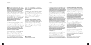 prefácios prefácios 
HHace aproximadamente diez años que la 
UNOPS, a través el Programa PRODERE en 
América Central, promovió una investigación-intervención 
para elaborar proyectos de acción 
eficaces en la lucha contra la pobreza. De ahí 
surgieron algunos principios y esquemas operativos 
innovadores, que tenían en cuenta la más amplia 
experiencia internacional. 
La pobreza fue vista como un fenómeno 
estructural de las sociedades, caracterizado por la 
falta de acceso por parte de un gran número de 
personas a los procesos de desarrollo y a la 
posibilidad de llevar a cabo actividades 
generadoras de ganancias. 
En la práctica se ha evidenciado que el modelo 
más eficaz de lucha contra la pobreza era el que 
promovía un desarrollo local difuso, capaz de 
valorizar los recursos del lugar y de proporcionar 
espacio a muchas pequeñas empresas, relacionado 
a nivel nacional e internacional, bien equilibrado 
en todos sus componentes sectoriales, y, sobre 
todo, organizado en forma tal que estimulara la 
participación activa de la población. 
Sobre esta base nacieron las primeras Agencias 
para el desarrollo económico local. Estas 
adoptaron el principio de que todos los seres 
humanos no solamente tienen el derecho de 
acceder a los procesos económicos, sino que 
constituyen también un recurso fundamental. De 
este modo, las Agencias se transformaron en 
instrumentos de transición de una economía de 
guerra a una economía de paz, de reactivación y 
sostén de los mercados locales para su inserción en 
los internacionales. 
Actualmente estas Agencias han crecido mucho y 
son las protagonistas de este libro. Ello invita al 
lector a hacer un recorrido sumamente interesante. 
El recorrido transita por algunos lugares comunes 
de los modelos corrientes del desarrollo, de la 
economía y de la cooperación, para detenerse en 
las innovaciones que todos consideramos 
necesarias. 
Así pues, las Agencias constituyen un modelo 
convincente, aunque es largo el camino que aún 
tienen por recorrer. Su ejemplo, sin embargo, nos 
estimula a emprender un largo viaje, lleno de 
obstáculos, azaroso, donde todo está todavía por 
hacer: aquel en busca de soluciones para salir de 
los desequilibrios y de las crisis que amenazan las 
formas de desarrollo actual. Un viaje que vale la 
pena emprender. 
Reinhart Helmke 
Director Ejecutivo de UNOPS 
La Organización Internacional del Trabajo (OIT), a 
través de su Sector para el Empleo, tiene el orgullo 
de colaborar estrechamente con el Gobierno Italiano en 
el esfuerzo para promover la creación de las Agencias de 
Desarrollo Económico Local en los países en crisis. A 
través del trabajo mancomunado de una amplia gama 
de socios públicos y privados, entre ellos empleados y 
trabajadores –tradicionalmente representados por la 
OIT-, las Agencias desarrollan una función 
insustituible, no solo para asegurar que los puestos de 
trabajo creados mediante su esfuerzo mejoren las 
condiciones de vida y de trabajo de las personas más 
necesitadas, sino también para promover un proceso de 
diálogo social a nivel local. La OIT está convencida de 
que las Agencias pueden desempeñar un papel clave en 
la promoción de una estrategia para un trabajo digno 
(decent work) a nivel local. Este concepto comprende la 
promoción de los principios y derechos fundamentales 
del trabajo, la creación de puestos de trabajo dignos y la 
promoción tanto de la protección como del diálogo 
social. Formulado por el nuevo director general de la 
OIT, Juan Somavia, el concepto de “trabajo digno” 
constituye la expresión concreta del empeño de la OIT 
para el desarrollo humano sostenible adoptado en la 
Cumbre Mundial sobre el Desarrollo Social 
(Copenhague, 1995). 
Esta publicación subraya el importante papel que las 
Agencias pueden desempeñar para superar las 
consecuencias de las situaciones de crisis. La 
experiencia de PRODERE en América Central y de 
programas semejantes en otros países y regiones, 
muestra que las Agencias pueden ser un instrumento 
para la reconstrucción de las economías locales después 
de períodos de conflictos civiles. Mirando hacia la 
creación de puestos de trabajo a través de las iniciativas 
económicas de la población local, sobre todo en forma 
de pequeñas empresas y cooperativas, las Agencias 
constituyen un eficaz mecanismo para contrarrestar las 
dificultades y aprovechar las oportunidades que se 
presentan en períodos de rápidos cambios económicos, 
tecnológicos y sociales. Las Agencias ayudan no 
solamente en la reactivación de las economías locales, 
sino que también pueden facilitar la reconstrucción de 
las infraestructuras y el proceso de pacificación y 
reconciliación después de los conflictos civiles, 
reintegrando los ex-refugiados y ayudando a restablecer 
servicios esenciales en sectores como la educación y la 
salud. 
- El Sector para el Empleo de la OIT está empeñado en 
promover un acercamiento multidisciplinario al 
desarrollo económico local que aproveche el 
conocimiento acumulado y las experiencias de 
diferentes programas de la OIT y provea una gama 
integrada y completa de servicios para la creación y el 
fortalecimiento de las Agencias. 
A través de este acercamiento integrado, la OIT, en 
colaboración con asociados como Italia, UNOPS y 
EURADA, continuará promoviendo en los países en 
transición o en vías de desarrollo el concepto de las 
Agencias como instrumentos capaces de crear mayores 
y más dignas oportunidades de trabajo y rendimiento 
para hombres y mujeres. 
Göran Hultin 
Director Ejecutivo del Sector para el Empleo 
Organización Internacional del Trabajo 
8 9 
 