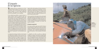 La influencia de las Agencias 
133 
Toda Agencia tiene que enfrentarse con el pro-blema 
de medir el impacto de su propia acción en 
el territorio. Como toda estructura que opera para 
alcanzar objetivos y no para erogar simplemente 
prestaciones, debe dotarse de un sistema de moni-toreo 
de sus actividades y de sus resultados. 
Es una exigencia que obedece a razones internas y a 
razones externas. Desde sus primeros pasos, una 
Agencia define en forma colegiada sus propios obje-tivos 
estratégicos, así como la organización y los ins-trumentos 
que quiere adoptar para alcanzarlos. Los 
resultados de su trabajo indicarán cuán adecuada es 
su organización. En la experiencia realizada, teniendo 
en cuenta el impacto generado por las propias activi-dades 
en el territorio, todas las Agencias han efectua-do 
poco a poco los ajustes necesarios para mejorar su 
organización. La otra finalidad de los sistemas de mo-nitoreo 
de las Agencias es la de ponerlas en condicio-nes 
de presentarse al exterior con resultados demos-trables. 
Este aspecto tiene gran importancia para fo-mentar 
la credibilidad de la estructura ante la pobla-ción, 
las instituciones locales e internacionales, los or-ganismos 
de cooperación y los inversionistas poten-ciales. 
Los sistemas de monitoreo activados por las Agencias 
son relativamente sencillos y tienen en cuenta un nú-mero 
limitado de indicadores. El estudio de los indi-cadores 
apropiados para medir los procesos de de-sarrollo 
es, por cierto, un problema complejo y fasci-nante, 
alrededor del cual hay un gran debate interna-cional 
que compromete organismos de cooperación, 
universidades, e institutos muy calificados. Pero la 
Agencia debe poder gestionar de forma autónoma y 
permanente un proceso de autoevaluación, y los ins-trumentos 
que utiliza deben ser adecuados a la capa-cidad 
técnica real de que dispone. A medida que la 
estructura adquiere una mayor experiencia y la ope-ratividad 
se vuelve más compleja, los sistemas de mo-nitoreo 
pueden perfeccionarse. 
En las experiencias de las Agencias han sido identifi-cados 
algunos aspectos del impacto territorial y de los 
indicadores adecuados para medirlos que, sin ser ex-haustivos, 
son significativos en la fase actual de su de-sarrollo. 
Se trata del impacto ocupacional, del impac-to 
social, del impacto tecnológico y, por último, del 
impacto económico. 
El impacto ocupacional 
Una manera sencilla y segura para medir el impacto 
de una Agencia está dada por el número de puestos 
estables de trabajo que ha creado en el territorio de su 
competencia. Todas las Agencias adoptan este crite-rio 
de impacto, que corresponde a las finalidades bá-sicas 
de la estructura y a las necesidades de la pobla-ción. 
La evaluación, sin duda, no puede ser solamente 
cuantitativa, porque la ocupación generada depende 
de diferentes variables. Una primera variable signifi-cativa 
está representada por la consistencia del capi-tal 
para actividades de crédito del cual dispone o al 
cual puede recurrir. Una Agencia dotada de un fon-do 
de crédito de 800,000 dólares tendrá seguramen-te 
un impacto ocupacional superior al de una Agen- 
132 
El impacto 
de las Agencias 
La influencia de las Agencias 
Costa Rica 
Establecimiento 
para la producción 
de aceite de palma, 
en construcción 
en el Cantón 
de Pérez Zeledón. 
 