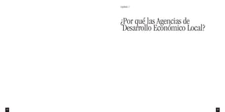 13 
Capítulo 1 
¿Por qué las Agencias de 
Desarrollo Económico Local? 
12 
 