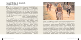 El escenario socioeconómico de los últimos 
veinte años se ha caracterizado por agudos 
cambios en todo el mundo, resumidos en los tér-minos 
globalización, telemática, desindustria-lización, 
intervencionismo, de-regulation. Pero la 
multiplicación de las riquezas y de los intercam-bios, 
las aperturas vertiginosas de los mercados y 
de las oportunidades resultantes, se han traducido 
también en el aumento de la desigualdad entre los 
países y en la reducción de la ocupación y de 
oportunidades de trabajo para las nuevas genera-ciones, 
sobre todo en las áreas más marginadas y 
con menores recursos. 
El Informe de 1999 sobre el Desarrollo Humano, 
publicado por el PNUD, contiene gran cantidad 
de datos alarmantes. La quinta parte de la 
humanidad, que vive en los países con renta más 
elevada, ha alcanzado el 86% del PIB mundial, 
mientras que la quinta parte más pobre accede 
únicamente al 1% de los bienes y servicios pro-ducidos. 
Las riquezas de los primeros tres millo-narios 
del mundo son mayores que la suma del 
PNB de los 48 países menos desarrollados y de sus 
600 millones de habitantes. Los países de la 
OCSE, que constituyen el 19% de la población 
mundial, controlan el 71% del comercio global de 
bienes y servicios, el 58% de las inversiones direc-tas 
exteriores y representan el 91% de todos los 
usuarios de Internet. Más de 80 países tienen 
rentas per cápita más bajas con respecto a las de 
hace un decenio. El crecimiento económico de los 
años 80 y de los primeros años de los 90 no ha 
reducido la desocupación en Europa, por el con-trario, 
ha permanecido en un 11% durante un 
decenio afectando a 35 millones de individuos. 
También los países de la OCSE han registrado, 
después de los años 80, profundos aumentos de 
las desigualdades y de la exclusión social: un fenó-meno 
que puede observarse especialmente en 
países como Estados Unidos, Gran Bretaña y 
Suecia. Una persona sobre ocho, en los países más 
ricos del mundo, es afectada por algún aspecto de 
la pobreza humana. 
“En vista del nuevo siglo”, se afirma en el 
Informe, “el desafío de la globalización no con-siste 
en frenar la expansión de los mercados glo-bales, 
sino más bien en consolidar las reglas y las 
instituciones para un control más fuerte a nivel 
local, nacional, regional y global, con el fin de 
preservar no sólo las ventajas de los mercados 
globales y de la competencia, sino también de dar 
espacio suficiente a los recursos humanos, ambien-tales 
y de las comunidades, para lograr que la 
globalización funcione a favor de los individuos y 
no solamente de las ganancias”. El Informe 
recomienda “una globalización apoyada en la 
ética, para disminuir las violaciones de los dere-chos 
humanos y no para aumentarlas; en la 
equidad, para disminuir las desigualdades interna-mente 
y entre las naciones y no para aumentarlas; 
en la inclusión, para disminuir la marginación de 
los individuos y de los países y no para aumentar-la; 
en la seguridad humana, para disminuir la 
inestabilidad de las sociedades y la vulnerabilidad 
de los individuos y no para aumentarlas; en la 
sostenibilidad, para disminuir la degradación 
14 
Las estrategias de desarrollo 
económico local 
Las estrategias de desarrollo económico local 
Las estrategias de desarrollo económico local 
15 
ambiental y no para agravarla; en el desarrollo, 
para disminuir la pobreza y las privaciones y no 
para aumentarlas”. 
Las recomendaciones del Informe del PNUD 
hacen un llamado a un gran espectro de actores y 
lugares donde se toman las decisiones. Muchas de 
las decisiones necesarias para cambiar las tenden-cias 
actuales competen indudablemente a las 
sedes políticas correspondientes a nivel nacional e 
internacional. Pero, es también indispensable que 
sean conocidas y difundidas aún más las solu-ciones 
técnicas y aquellas estrategias operativas 
que se han revelado más eficaces en la lucha con-tra 
la pobreza y contra la marginación. En todos 
estos años, en efecto, han estado siempre pre-sentes 
también otras tendencias menos llamativas, 
mas no por esto menos importantes. 
Por ejemplo, ha estado siempre más difundida la 
convicción de que es posible luchar contra el 
desempleo y promover el desarrollo, cuando a 
nivel local el conjunto de los actores más repre-sentativos 
concuerdan en promover, organizar y 
sostener una red endógena capaz de catalizar el 
desarrollo. En muchos países han sido diseñadas y 
ejecutadas políticas que valorizan los potenciales 
de las economías locales. También la Unión 
Europea ha comprobado el éxito de las políticas 
centradas en la concertación local y ha lanzado 
programas consistentes capaces de favorecerla. 
Pactos territoriales, contratos por área, distritos 
 