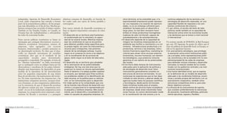 industriales, Agencias de Desarrollo Económico 
Local, redes cooperativas han entrado a formar 
parte de la nomenclatura política y de los progra-mas 
más difundidos en el día de hoy. Muchos go-biernos 
europeos han recorrido el mismo camino. 
También en los Estados Unidos, en Canadá, en 
Oceanía han ido multiplicándose y reforzándose 
las redes de economías locales. 
Estas nuevas políticas económicas se basan en 
estrategias que conjugan directamente recursos y 
objetivos económicos (inversiones, número de 
empresas, valor agregado), con recursos 
humanos, institucionales y sociales presentes en 
un determinado territorio. Es claro que el desa-rrollo 
no depende únicamente de variables 
económicas, sino que es el resultado de las 
capacidades sociales para determinarlo, 
perseguirlo y controlarlo. Por ejemplo, el éxito de 
los “distritos industriales” en Italia nororiental, 
que es catalogado como un milagro hasta por los 
observadores y estudiosos de los países industri-alizados 
más importantes, ha dependido en gran 
medida de la naturaleza de las interrelaciones 
entre los pequeños empresarios de una misma 
línea de producción y las instituciones del territo-rio. 
En estas experiencias, los empresa-rios y las 
instituciones comparten servicios, recursos técni-cos 
y humanos, en una competencia colaborativa, 
con la conciencia de que el desarro-llo proviene 
del esfuerzo común por una “competencia terri-torial”, 
en vez de la tradicional competencia entre 
empresas. La cooperación entre empresas e insti-tuciones 
ha llevado a encontrar y a perseguir 
objetivos comunes de desarrollo, en función de 
los cuales cada uno opera de forma paralela y 
convergente. 
Este nuevo método de desarrollo económico se 
basa en algunos importantes conceptos de orien-tación: 
• El desarrollo de un territorio está fuertemen-te 
condicionado por la voluntad y la capaci-dad 
de los actores locales. Mientras mejores 
sean las condiciones en que se encuentren 
para detectar posibles metas específicas para 
su propia región, así como los instrumentos y 
recursos para conseguirlas, más próximos 
estarán de las estrategias exitosas. Cuanto 
mayor es el consenso en torno a los objetivos 
y en la coordinación de las acciones de 
apoyo, tanto mayor es el éxito de tales estra-tegias. 
• El desarrollo de un territorio gira alrededor 
de la valorización de las potencialidades 
endógenas. No hay una sola área que no 
posea por lo menos un recurso aprovechable. 
Hasta el desierto o la estepa pueden explotar 
su encanto, por ejemplo para fines turísticos. 
Los problemas residen en la identificación de 
tales recursos, en la política para su valoriza-ción, 
en los instrumentos para su desarrollo. 
• En todas partes se ha comprobado que una 
de las fuentes más eficaces de desarrollo eco-nómico 
y ocupacional es la representada por 
la pequeña y mediana empresa. Más exacta-mente, 
por el desarrollo y consolidación de 
redes no casuales de pequeñas empresas. En 
Las estrategias de desarrollo económico local 
16 
Las estrategias de desarrollo económico local 
17 
otros términos, se ha entendido que, si la 
espontaneidad empresarial puede represen-tar 
una respuesta a la creación de oportuni-dades, 
no es sin embargo suficiente para 
establecer las bases para un desarrollo a 
largo plazo. Es más bien necesario hacer 
énfasis en líneas productivas homogéneas 
(cadenas de valor territorial), capaces de 
autoabastecerse y de autoreproducirse. 
• El desarrollo depende de la capacidad de 
integrar las iniciativas empresariales en un 
ambiente que facilite su nacimiento y su cre-cimiento. 
Infraestructuras productivas y no 
productivas, servicios a las empresas, instru-mentos 
financieros específicos, marketing te-rritorial 
para atraer otros recursos externos 
(inversiones, recursos humanos), son elemen-tos 
estratégicos, cuya presencia conjunta 
garantiza el uso óptimo de las potencialida-des 
locales. 
• El territorio debe dotarse de instrumentos 
adecuados para la aplicación de políticas y 
de estrategias de desarrollo local. Estos 
instrumentos generalmente consisten en 
estructuras de servicios territoriales. Ya son 
numerosas las experiencias que se han desa-rrollado 
en este terreno y abarcan desde las 
agencias locales hasta los parques científicos 
y tecnológicos, desde pactos territoriales 
hasta iniciativas locales para el empleo, 
desde centros de servicios hasta incubadoras 
de empresas, desde áreas industriales hasta 
zonas francas. Su común denominador reside 
en la coordinación de más actores y en la 
continua adaptación de los servicios a las 
estrategias de desarrollo esperadas, en una 
capacidad flexible de respuesta a las cam-biantes 
condiciones del entorno. 
• Y, por último, el secreto del éxito de tales 
políticas reside también en la capacidad de 
interacción activa entre las economías locales 
y las decisiones que se toman a nivel nacional 
e internacional. 
Un reciente estudio de EURADA, la Red Europea 
que une 150 Agencias, ha puesto de relieve que el 
éxito de políticas de desarrollo local, en Europa, re-side 
en los siguientes factores: 
• Un acercamiento estratégico, que privilegie 
la asociación activa entre instituciones públi-cas 
y privadas, entre representaciones políti-cas, 
económicas y de la sociedad civil; la com-plementariedad 
de las redes de empresas 
para defender mutuos intereses y desarrollar 
mercados; la relación estable de los niveles 
locales con los gobiernos centrales y las insti-tuciones 
transnacionales. 
• Una fuerte identidad social, que se expresa 
en la definición de un modelo de desarrollo 
adecuado a las condiciones históricas, econó-micas 
y sociales propias del territorio y en un 
acercamiento cooperativo, también entre 
estructuras competitivas entre sí, para esta-blecer 
objetivos comunes. 
• La eficacia de los instrumentos de soporte, 
que consisten preferiblemente en estructuras 
de asociación, localmente definidas, particular-mente 
ejecutivas, capaces y flexibles. 
 