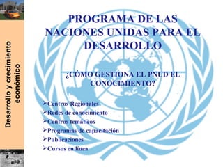 PROGRAMA DE LAS NACIONES UNIDAS PARA EL DESARROLLO | PPT