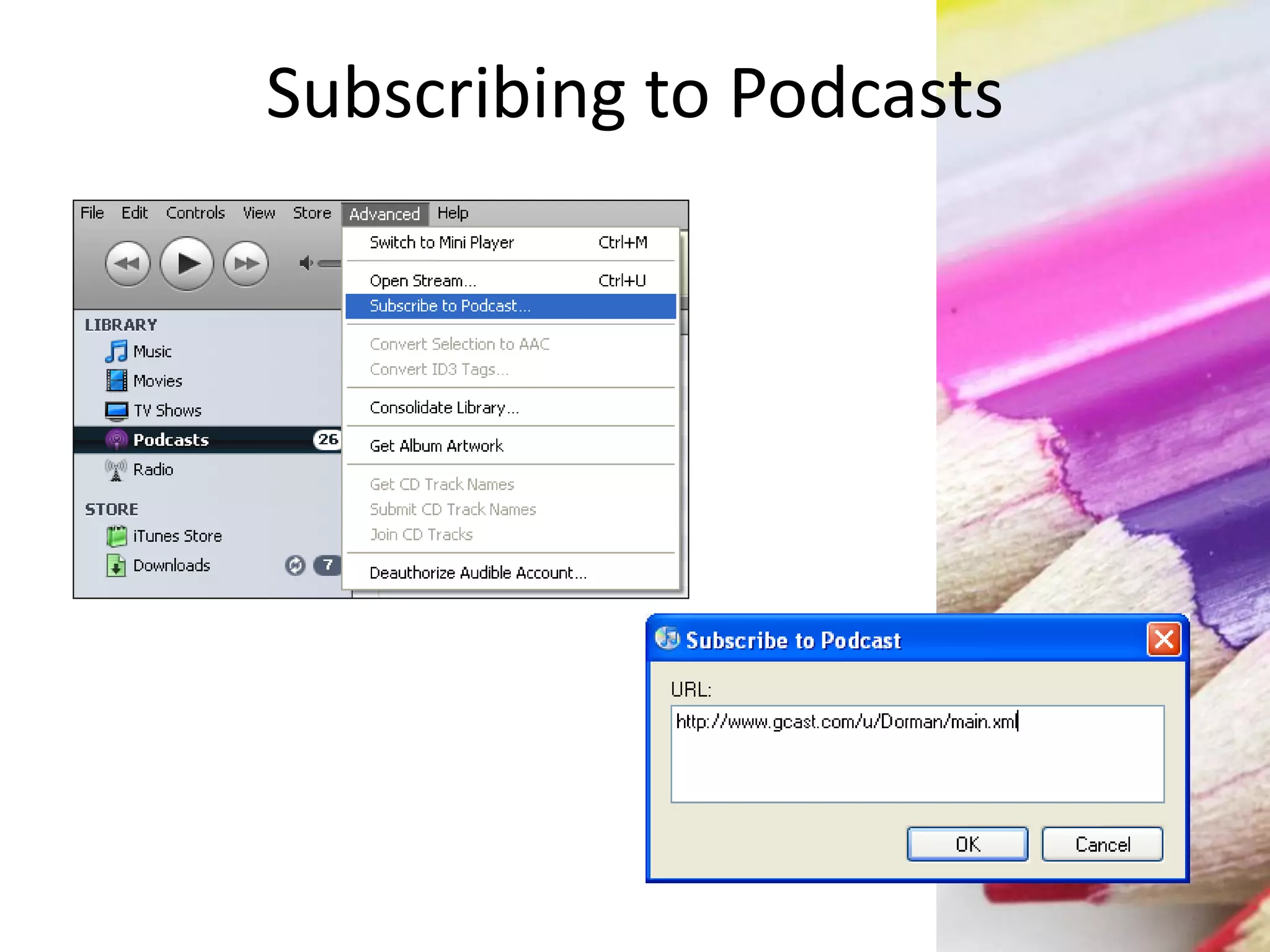 Subscribing to Podcasts
 