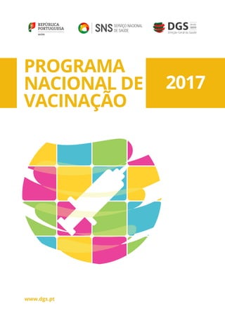 PROGRAMA
NACIONAL DE
VACINAÇÃO
www.dgs.pt
2017
SAÚDE
REPÚBLICA
PORTUGUESA
 
