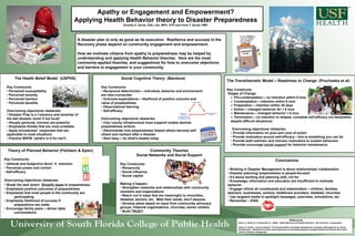 Apathy or Engagement and Empowerment?
                                              Applying Health Behavior theory to Disaster Preparedness
                                                                          Dorothy D. Zeviar, EdD, LAc, MPH, CPH and Fiorin T. Zeviar, PMP




                                                A disaster plan is only as good as its execution. Resilience and success in the
                                                Recovery phase depend on community engagement and empowerment.

                                                How we motivate citizens from apathy to preparedness may be helped by
                                                understanding and applying Health Behavior theories. Here are the most
                                                commonly-applied theories, and suggestions for how to overcome objections
                                                and barriers to engagement in your community.

      The Health Belief Model (USPHS)                                    Social Cognitive Theory (Bandura)
                                                                                                                                            The Transtheoretic Model – Readiness to Change (Prochaska et al)
 Key Constructs:                                             Key Constructs:
 • Perceived susceptibility                                  • Reciprocal determinism – individual, behavior and environment                Key Constructs:
 • Perceived severity                                        are inter-connected                                                            Stages of Change:
 • Perceived barriers                                        • Outcome expectations – likelihood of positive outcome and                       Pre-contemplation – no intention within 6 mos
 • Perceived benefits                                        value of preparedness                                                             Contemplation – intention within 6 mos
                                                             • Observational learning                                                          Preparation – intention within 30 days
 Overcoming objections/ obstacles:                           • Self-efficacy                                                                   Action – changed behavior for < 6 mos
 • Disaster Prep is a f (recency and severity) of                                                                                              Maintenance – changed behavior > 6 mos
 the last disaster (even if not local)                       Overcoming objections/ obstacles:                                                 Termination – no intention to relapse, complete self-efficacy (no temptation
 • Visuals (pictures, movies) are powerful                   • City/ county infrastructure must support/ enable desired                       despite difficult situations)
 • Emphasize threats that are most probable                  preparedness actions
 • Apply procedures/ responses that are                      • Demonstrate how preparedness helped others become self-                         Overcoming objections/ obstacles:
 applicable to most situations                               reliant and resiliant after a disaster                                           • Provide information on pros and cons of action
 • Practice WIIFM (what’s in it for me?)                     • Start easy – do what’s doable today                                            • Provide motivation around self-efficacy – this is something you can do
                                                                                                                                              • Provide both extrinsic and intrinsic motivators to sustain behaviors
                                                                                                                                              • Provide/ encourage social support for behavior maintenance
  Theory of Planned Behavior (Fishbein & Ajzen)                                            Community Theories
                                                                                   Social Networks and Social Support
Key Constructs:                                                                                                                                                                           Conclusions
• Attitude and Subjective Norm  Intention                              Key Constructs:
• Perceived power and control                                           • Reciprocity                                                       • Working in Disaster Management is about relationships/ collaboration
• Self-efficacy                                                         • Social influence                                                  • Disaster planning/ preparedness is people-focused
                                                                        • Social capital                                                    • It’s about working and planning with, not for
Overcoming objections/ obstacles:                                                                                                           • Knowledge, information and education are insufficient to motivate
• Break the task down! Simplify steps to preparedness                   Making it happen:                                                   behavior
• Emphasize positive outcomes of preparedness                           • Strengthen networks and relationships with community              • Engage/ inform all constituents and stakeholders – children, families,
• Emphasize that most people in the community are                       members and organizations                                           teachers, businesses, seniors, healthcare providers, disabled, churches
      participating                                                     • Reach out in ways that are meaningful to minorities,              • Use targeted media to spotlight messages, exercises, simulations, etc
• Emphasize likelihood of success if                                    disabled, seniors, etc. Meet their needs, don’t assume.             • Remember – KISS
      preparations are made                                             • Develop plans based on input from community advocacy
• Encourage family plans – dinner table                                 groups, fraternal organizations, churches, senior centers.
      conversations                                                     • Build TRUST!

                                                                                                                                                                                                         References
                                                                                                                                                   Glanz, K., Rimer, B., & Viswanath, K. (2008). Health Behavior and Health Education. San Francisco: Jossey-Bass.

                                                                                                                                                   Hutton, D. (2012). Lessons Unlearnt: The (Human) Nature of Disaster Management, Emergency Management, Dr. Burak
                                                                                                                                                   Eksioglu (Ed.). Retrieved from http://www.intechopen.com/books/emergency-management/lessons-unlearnt-the-human-
                                                                                                                                                   nature-of-disaster-management
 