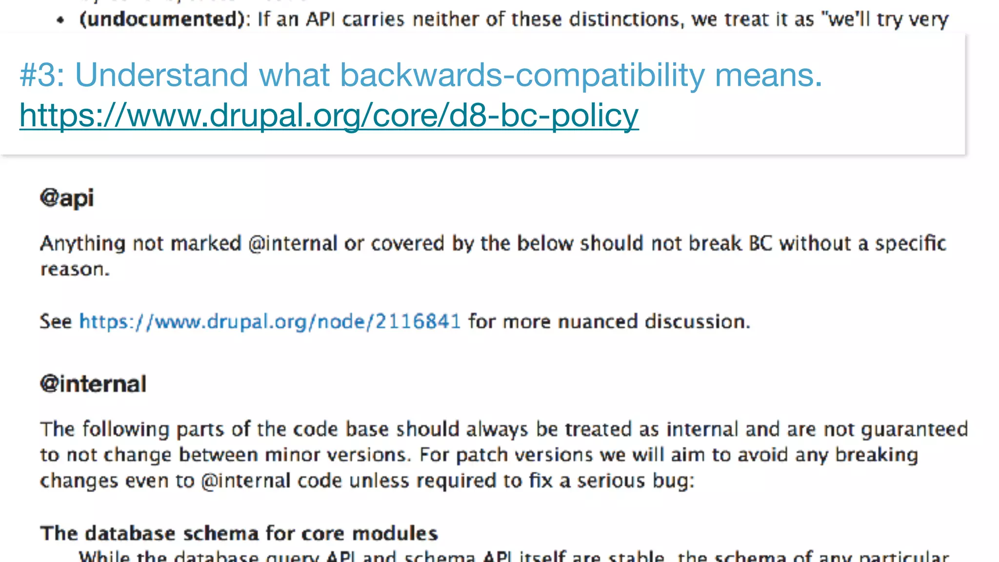 ©2017 Acquia Inc. — Confidential and Proprietary47
#3: Understand what backwards-compatibility means. 
https://www.drupal.org/core/d8-bc-policy
 