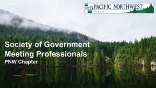 Conﬁdential Customized for Lorem Ipsum LLC Version 1.0
Society of Government
Meeting Professionals
PNW Chapter
 