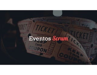 Eventos Scrum
 