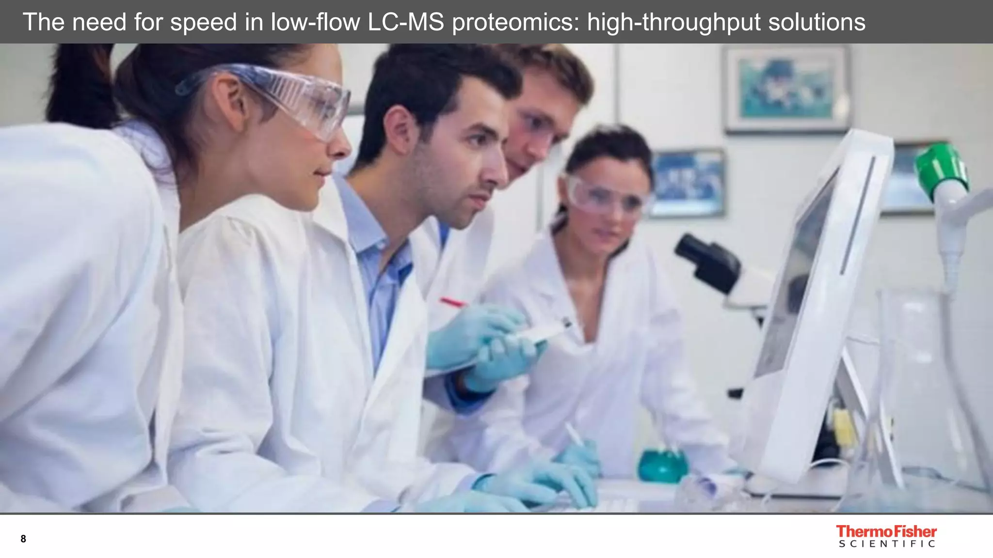 8
The need for speed in low-flow LC-MS proteomics: high-throughput solutions
 