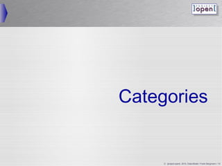 Categories


     © ]project-open[ 2010, Data-Model / Frank Bergmann / 10
 