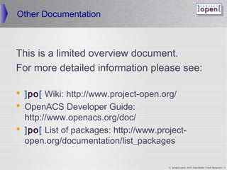 Other Documentation



This is a limited overview document.
For more detailed information please see:

 ]po[ Wiki: http:/...