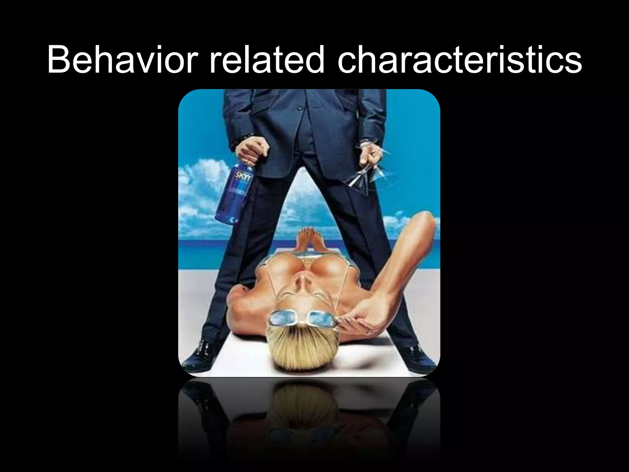 Behavior related characteristics
