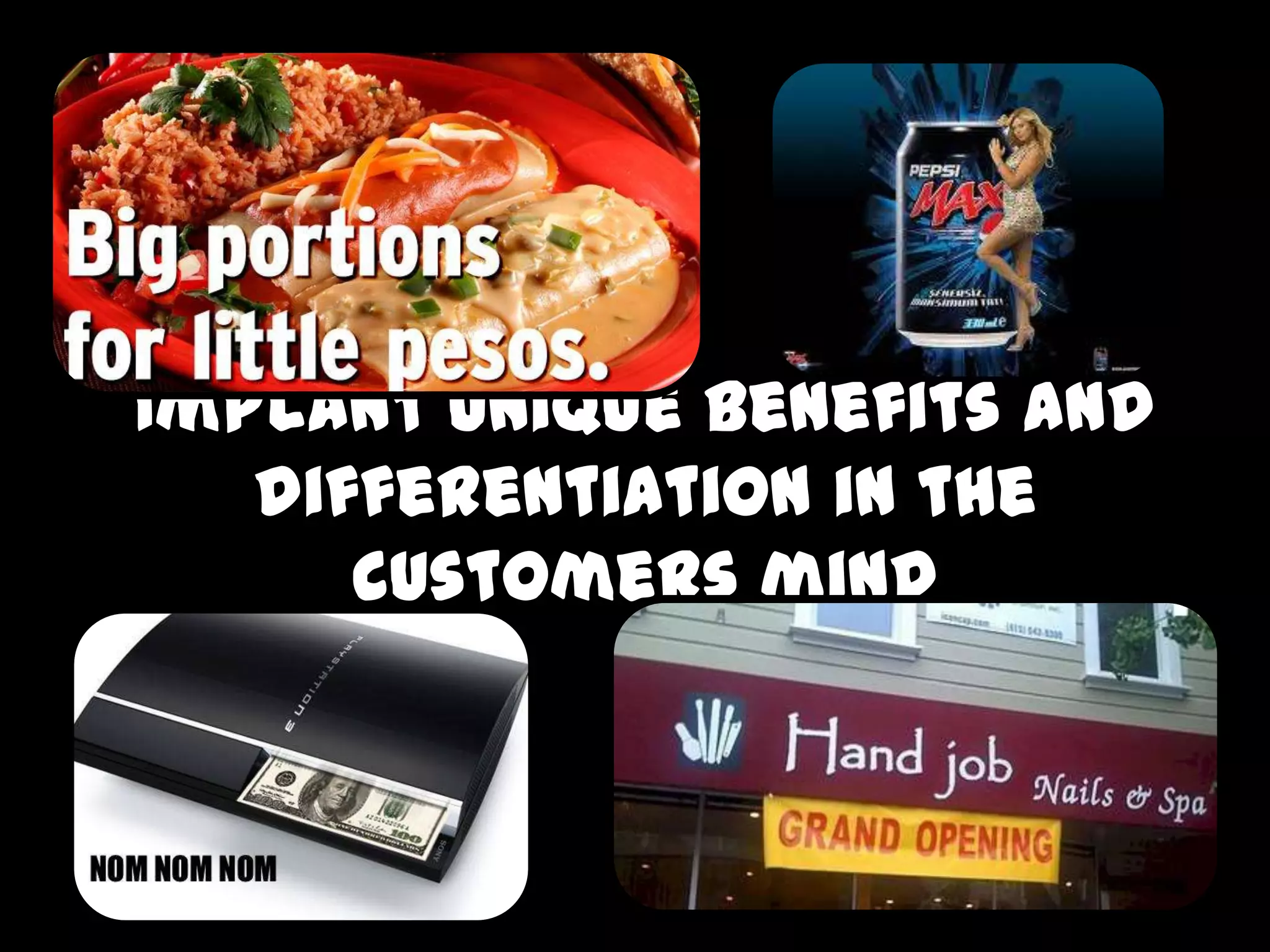 Implant unique benefits and differentiation in the customers mind