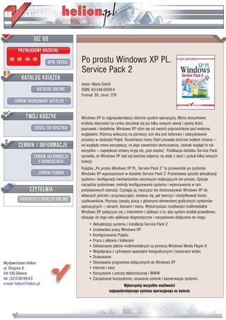 IDZ DO
         PRZYK£ADOWY ROZDZIA£

                           SPIS TREŒCI   Po prostu Windows XP PL.
                                         Service Pack 2
           KATALOG KSI¥¯EK
                                         Autor: Maria Sokó³
                      KATALOG ONLINE     ISBN: 83-246-0009-4
                                         Format: B5, stron: 376
       ZAMÓW DRUKOWANY KATALOG


              TWÓJ KOSZYK                Windows XP to najpopularniejszy obecnie system operacyjny. Mimo stosunkowo
                                         krótkiej obecnoœci na rynku doczeka³ siê ju¿ kilku nowych wersji i sporej iloœci
                    DODAJ DO KOSZYKA     poprawek i dodatków. Windows XP ró¿ni siê od swoich poprzedników pod wieloma
                                         wzglêdami. Ró¿nic¹ widoczn¹ na pierwszy rzut oka jest kolorowy i zdecydowanie
                                         prostszy w obs³udze Pulpit. Rozwiniêcie menu Start pozwala dostrzec kolejne zmiany —
         CENNIK I INFORMACJE             od wygl¹du menu pocz¹wszy, na jego zawartoœci skoñczywszy. Jednak wygl¹d to nie
                                         wszystko — najwiêksze zmiany kryj¹ siê „pod mask¹”. Publikacja dodatku Service Pack
                   ZAMÓW INFORMACJE      sprawi³a, ¿e Windows XP sta³ siê bardziej odporny na ataki z sieci i zyska³ kilka nowych
                     O NOWOŒCIACH        funkcji.
                                         Ksi¹¿ka „Po prostu Windows XP PL. Service Pack 2” to przewodnik po systemie
                       ZAMÓW CENNIK      Windows XP wyposa¿onym w dodatek Service Pack 2. Przedstawia sposób aktualizacji
                                         systemu i konfiguracji mechanizmów sieciowych realizuj¹cych ten proces. Opisuje
                                         narzêdzia systemowe, metody konfigurowania systemu i wykonywania w nim
                 CZYTELNIA               podstawowych operacji. Czytaj¹c j¹, nauczysz siê dostosowywaæ Windows XP do
                                         w³asnych potrzeb i przyzwyczajeñ, dowiesz siê, jak tworzyæ i modyfikowaæ konta
          FRAGMENTY KSI¥¯EK ONLINE       u¿ytkowników. Poznasz zasady pracy z g³ównymi elementami graficznych systemów
                                         operacyjnych — oknami, ikonami i menu. Wykorzystasz mo¿liwoœci multimedialne
                                         Windows XP, po³¹czysz siê z internetem i zadbasz o to, aby system dzia³a³ prawid³owo,
                                         stosuj¹c do tego celu aplikacje diagnostyczne i narzêdziowe do³¹czone do niego.
                                             • Aktualizacja systemu i instalacja Service Pack 2
                                             • œrodowisko pracy Windows XP
                                             • Konfigurowanie Pulpitu
                                             • Praca z plikami i folderami
                                             • Odtwarzanie plików multimedialnych za pomoc¹ Windows Media Player 9
                                             • Wspó³praca z cyfrowymi aparatami fotograficznymi i kamerami wideo
                                             • Drukowanie
Wydawnictwo Helion                           • Stosowanie programów do³¹czonych do Windows XP
ul. Chopina 6                                • Internet i sieci
44-100 Gliwice                               • Korzystanie z poczty elektronicznej i WWW
tel. (32)230-98-63                           • Zarz¹dzanie komputerem, usuwanie usterek i konserwacja systemu
e-mail: helion@helion.pl                                           Wykorzystaj wszystkie mo¿liwoœci
                                                          najpopularniejszego systemu operacyjnego na œwiecie
 
