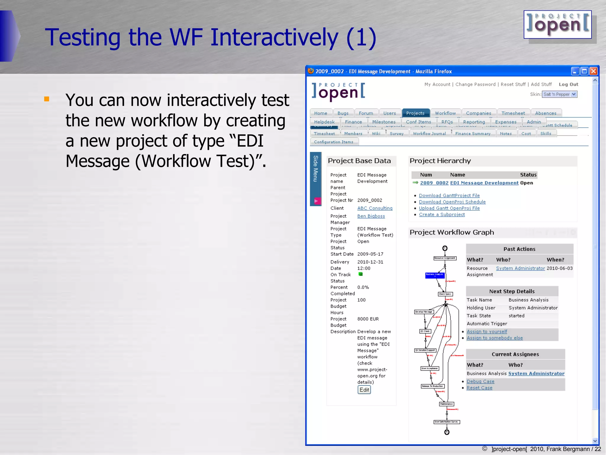 Testing the WF Interactively (1) You can now interactively test the new workflow by creating a new project of type “EDI Message (Workflow Test)”. 