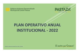 Página 52 l 52
PLAN OPERATIVO ANUAL
INSTITUCIONAL - 2022
VALIDADO - Ordenanza de Presupuesto Nro. 36-2021 - Publicada
 