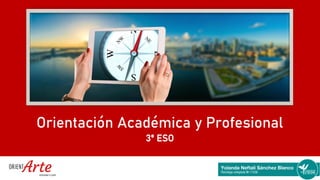 Orientación Académica y Profesional
3º ESO
 