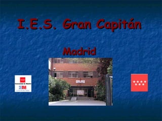 I.E.S.  Gran Capit án Madrid 