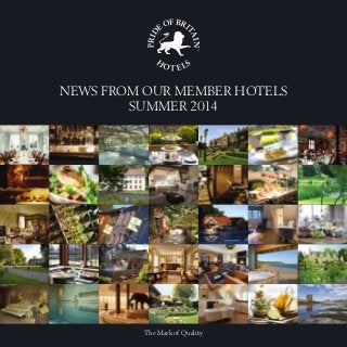NEWS FROM OUR MEMBER HOTELS
SUMMER 2014
The Mark of Quality
 