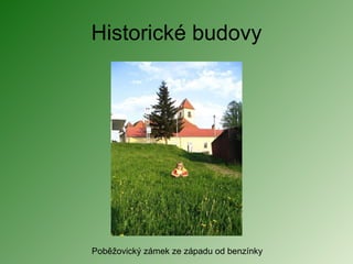 Historické budovy Poběžovický zámek ze západu od benzínky 