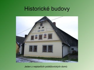 Historické budovy Jeden z nejstarších poběžovických domů 