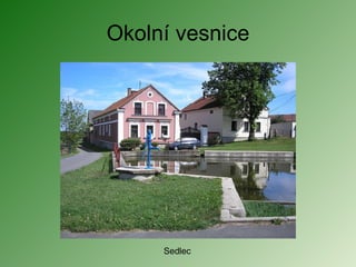 Okolní vesnice Sedlec 