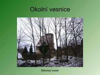 Okolní vesnice Šitbořský kostel 