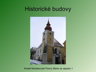 Historické budovy Kostel Nanebevzetí Panny Marie ze západu 1 
