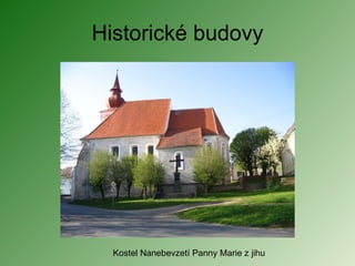 Historické budovy Kostel Nanebevzetí Panny Marie z jihu 