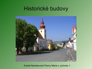Historické budovy Kostel Nanebevzetí Panny Marie z východu 1 