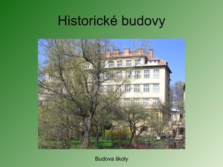 Historické budovy Budova šǱ 