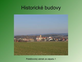 Historické budovy Poběžovický zámek ze západu 1 
