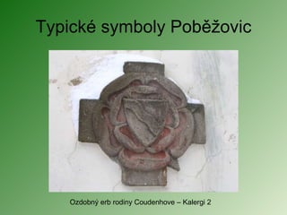 Typické symboly Poběžovic Ozdobný erb rodiny Coudenhove – Kalergi 2 