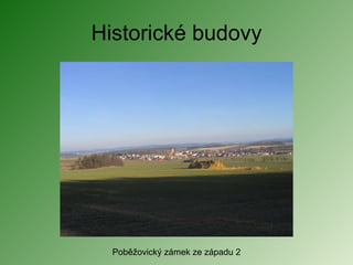 Historické budovy Poběžovický zámek ze západu 2 