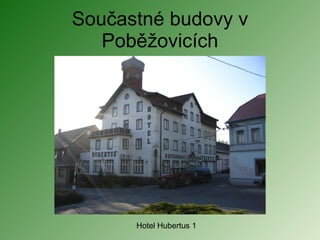 Součastné budovy v Poběžovicích Hotel Hubertus 1 