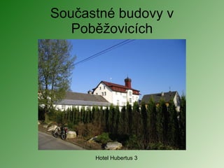 Součastné budovy v Poběžovicích Hotel Hubertus 3 