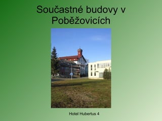 Součastné budovy v Poběžovicích Hotel Hubertus 4 