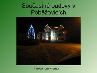 Součastné budovy v Poběžovicích Vánoční hotel Hubertus 