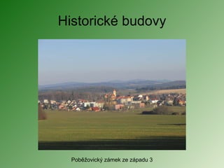Historické budovy Poběžovický zámek ze západu 3 