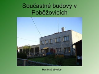 Součastné budovy v Poběžovicích Hasičská zbrojice 