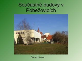 Součastné budovy v Poběžovicích Obchodní dům 
