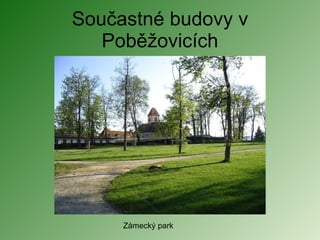 Součastné budovy v Poběžovicích Zámecký park 