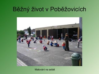 Běžný život v Poběžovicích Malování na asfalt 